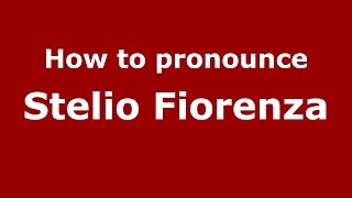 How to pronounce Stelio Fiorenza