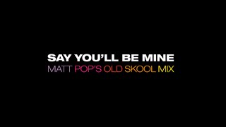 Steps - Say You&#39;ll Be Mine [Matt Pop&#39;s Old Skool Mix]