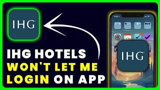 IHG App Not Letting Me Sign In: How to Fix IHG Hotels App Won't Let Me Log In