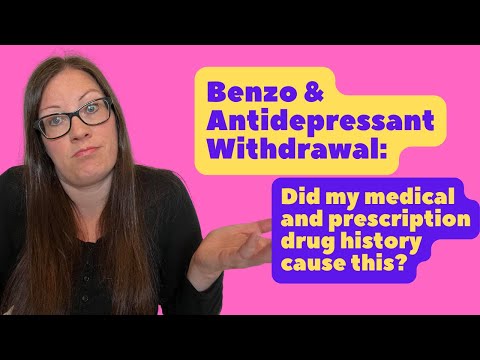 Benzo & antidepressant withdrawal:  Did my medical and prescription drug history cause this?
