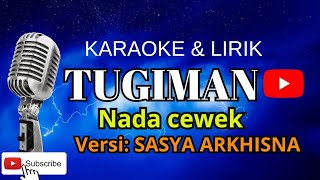 Download lagu TUGIMAN -Karaoke Tugiman versi Sasya Arkhisna nada cewek & cowok Dangdut Lanjut Koplo mp3