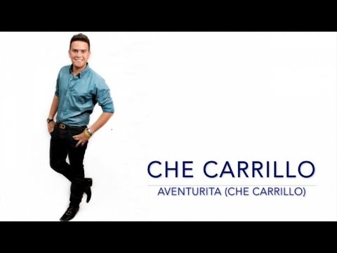 Che Carrillo - Aventurita