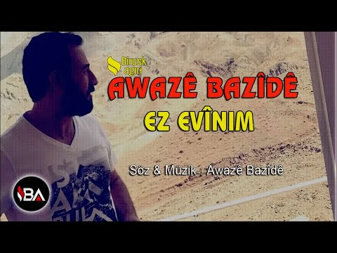 AWAZE BAZİDE - EZ EVİNIM 2017 [Official Music]