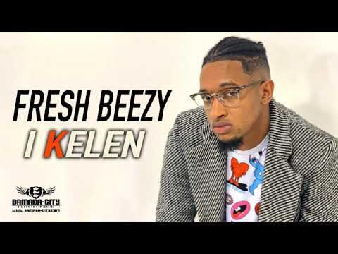 FRESH BEEZY - I KELEN