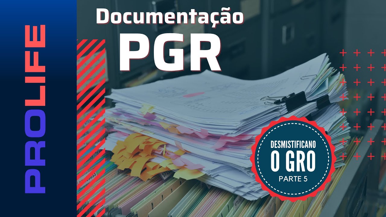 Documentos do PGR, o que ainda não te contaram - Desmistificando o GRO - AULA 5
