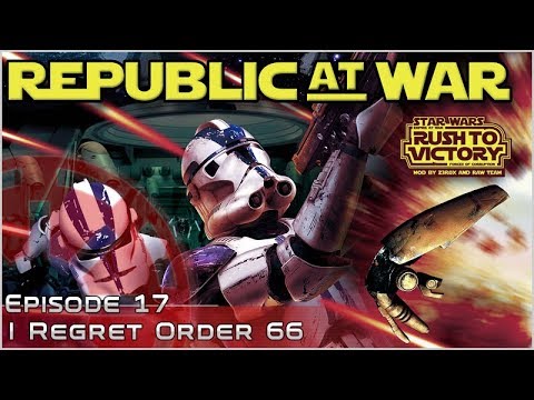 I Regret Order 66 - [Ep 17] Republic at War 1.2 - Forces of Corruption Mod