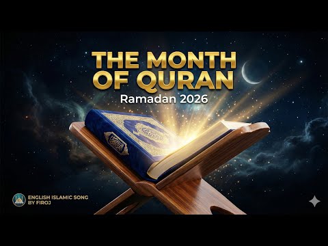 The Month of Quran | Official English Nasheed for Ramadan 2026 | Beautiful Islamic Song by Firoj