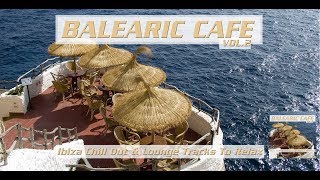 Balearic Café Vol. 2 (Ibiza Chill Out & Lounge Tracks Del Mar to Relax) continuous Mix (Full HD)