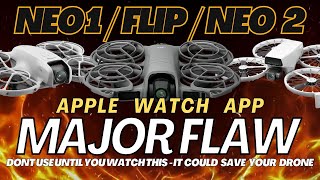 Major Flaw DON'T Use the Apple Watch App - DJI Neo, DJI Neo 2 & DJI Flip Before Watching #DJI #Neo2