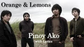 Pinoy Ako by Orange &amp; Lemons with Lyrics