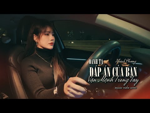 Đáp Án Của Bạn - Vận Mệnh Trong Tay | Oanh Tạ Cover | Khánh Phương | Nhạc Hoa Lời Việt Cực Hay 2025