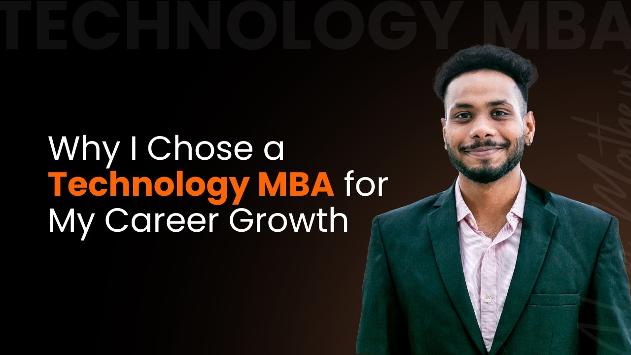 Why I Chose a Technology MBA for My Career Growth | Abin Mathew Thomas- Technology MBA 2026