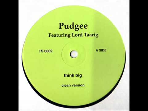Pudgee Tha Phat Bastard-  "Think Big" Feat Lord Tariq & The Notorious BIG (Prod. By Minnesota)