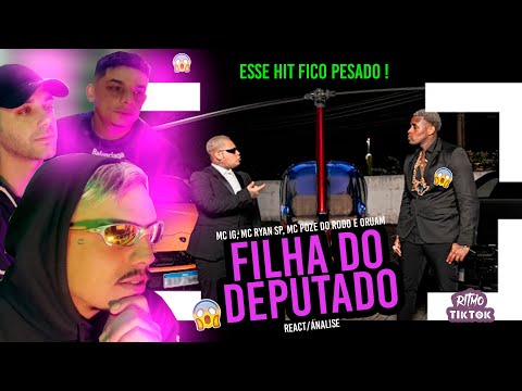 FILHA DO DEPUTADO - MC IG, MC Ryan SP, Poze do Rodo e Oruam (React)