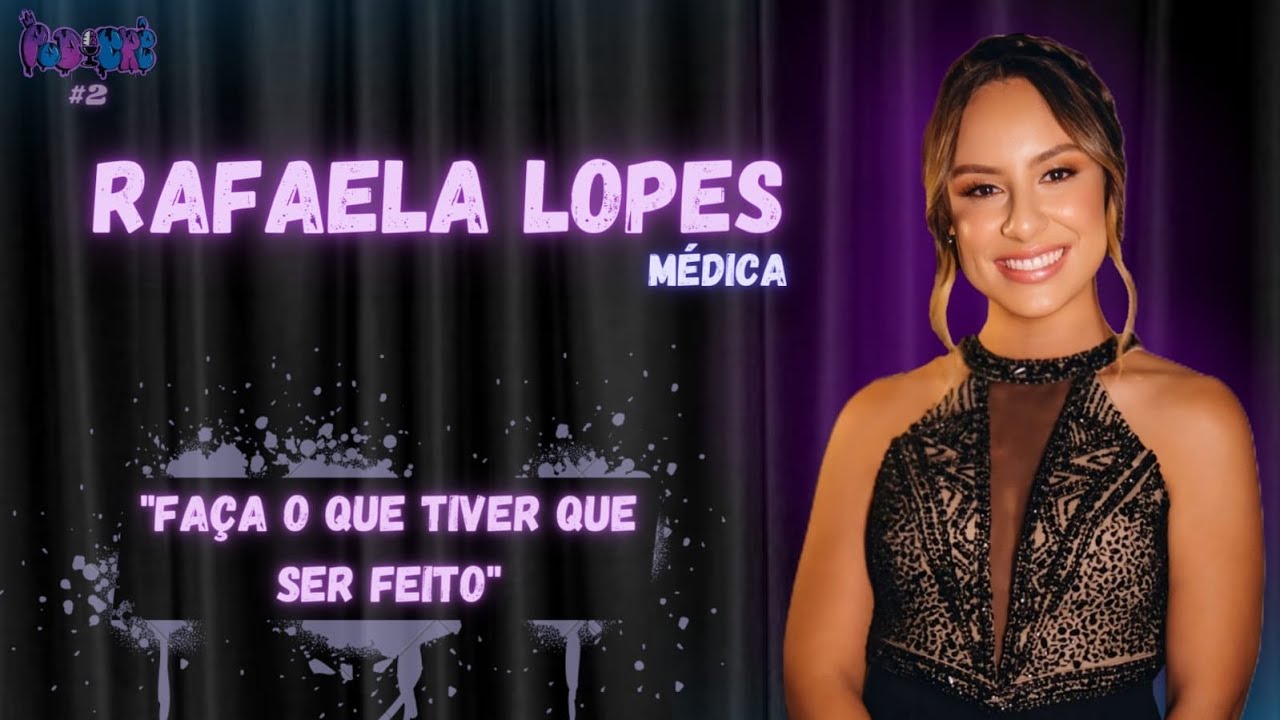 Rafaela Lopes Fonseca - PodCrê #2