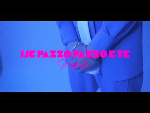 Raffaele - Ije Pazzo Pazzo E Te (Video Ufficiale 2021)