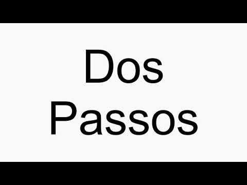 How to pronounce Dos Passos