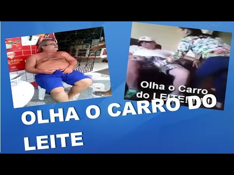 OLHA O CARRO DO LEITE (CompiladosBR)