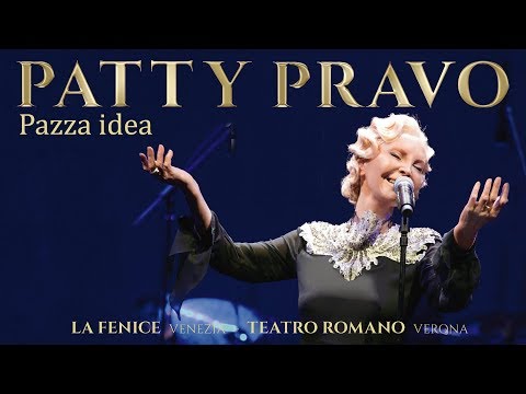 Patty Pravo - Pazza Idea - Live alla Fenice (Venezia) e Teatro Romano (Verona)