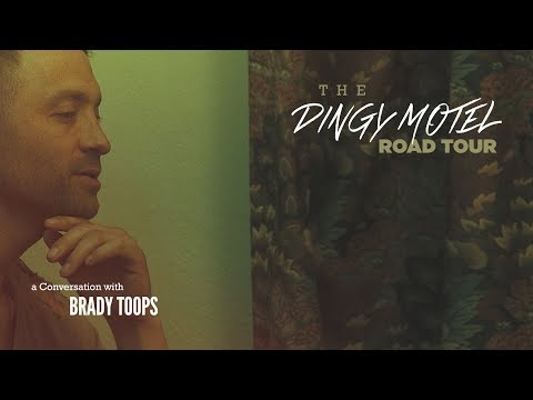 The Dingy Motel Road Tour - A Conversation with Brady Toops