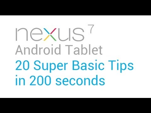 Google Nexus 7 - 20 Tips in 200 Seconds