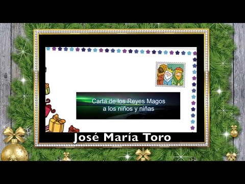 Carta de los Reyes Magos a los niños y niñas. La historia del 4º Rey Mago. José María Toro