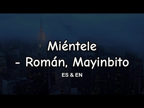 Miéntele - Román, Mayinbito (Letra/Lyrics) with English Translation