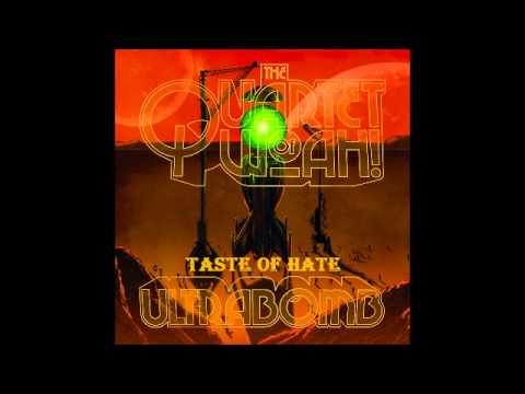 The Quartet Of Woah "Taste Of Hate"