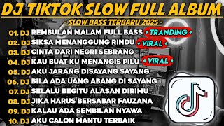 Download lagu DJ TIKTOK SLOW BASS FULL ALBUM ● DJ REMBULAN MALAM FULL BAS -  SIKSA MENANGGUNG RINDU VIRAL 🔥 mp3