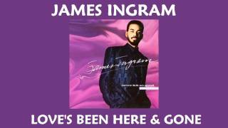 James Ingram - Love's Been Here & Gone 1986