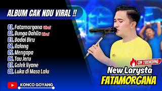 Download lagu FATAMORGANA - Cak Ndu Viral !! BUNGA DAHLIA - BADAI BIRU - ILALANG || FULL ALBUM DANGDUT VIRAL mp3