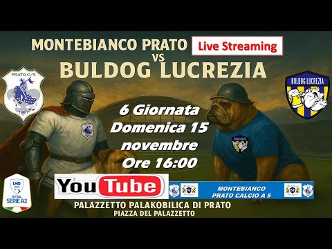 SERIE A2:   MONTEBIANCO PRATO C5 vs BULDOG LUCREZIA (LIVE STREAMING)