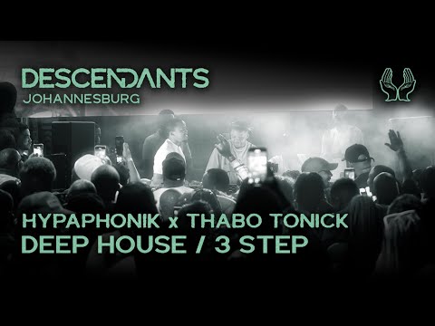 HYPAPHONIK x THABO TONICK Deep House 3 Step DJ Set Live From DESCENDANTS Johannesburg