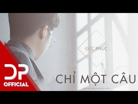 Chỉ một câu - Đức Phúc