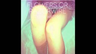 FLOWERS OR RAZORWIRE: DAYS