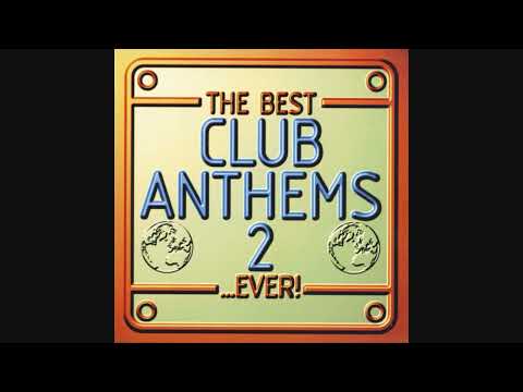 The Best Club Anthems 2...Ever!