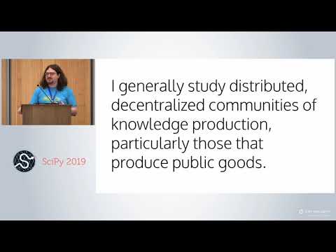 The Invisible Work of Maintaining & Sustaining Open Source Software | SciPy 2019 Keyote | S. Geiger