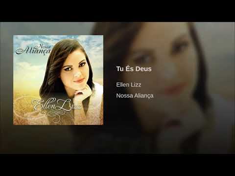 Ellen Lizz - Tu És Deus