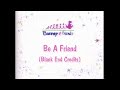 Be A Friend Blank End Credits
