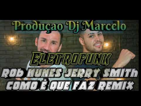 Remix rob nunes e jerry smith Eletrofunk