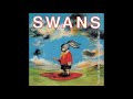 Swans - Why Are We Alive