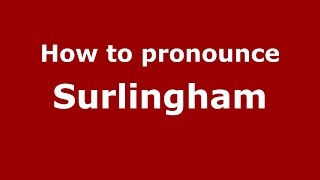 How to pronounce Surlingham