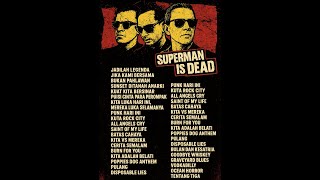 Download lagu SUPERMAN IS DEAD FULL ALBUM KUMPULAN LAGU SUPERMAN IS DEAD TERBARU mp3