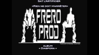 Sat l'Artificier "Rien ne doit m'arrêter" Produced by Frero Prod