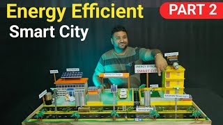 Energy efficient smart city | latest innovative working model for science project | part 2