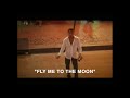 FLY ME TO THE MOON