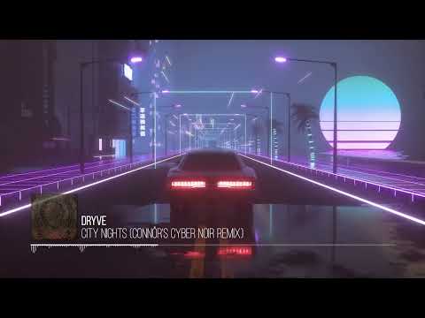 DRYVE - "City Nights" ft FATHERDUDE (CONNÖR's Cyber Noir Remix)