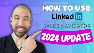 How To Use LinkedIn Sales Navigator To Generate Leads - 2024 step by step tutorial