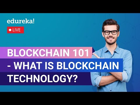 Blockchain 101 - What Is Blockchain Technology?  | Blockchain Training  | Edureka Live