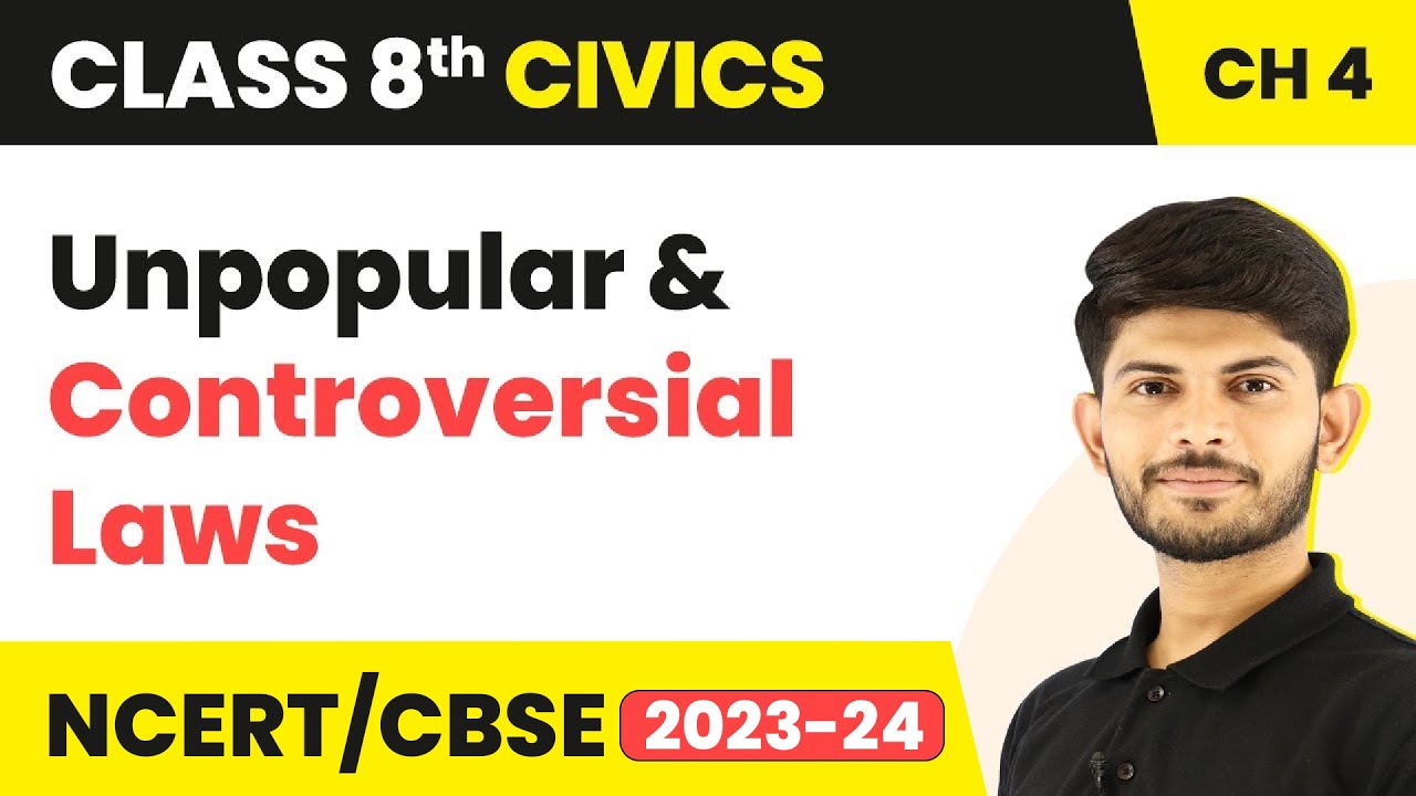 Unpopular and Controversial Laws - Understanding Laws | Class 8 Civics Chapter 4